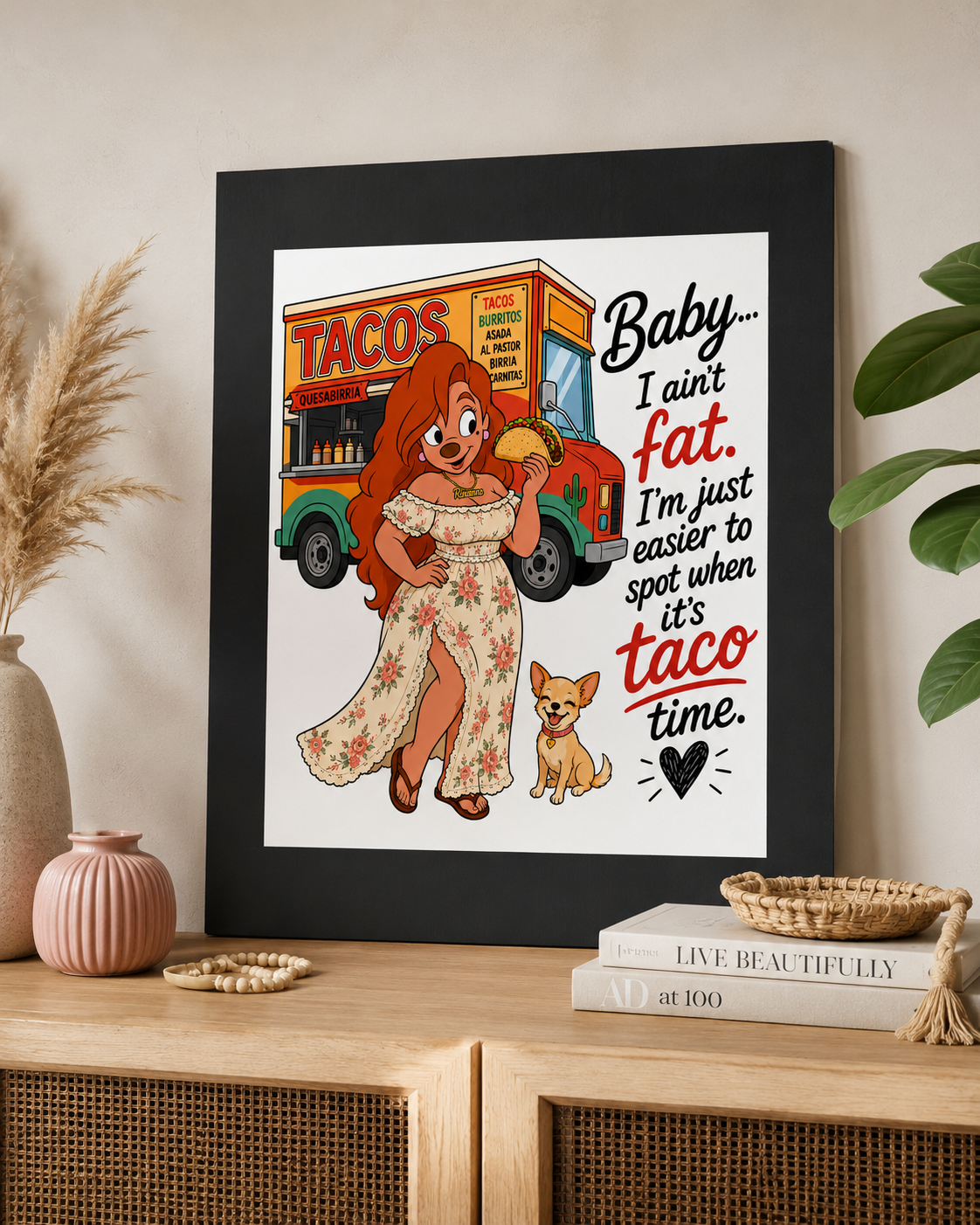 Baby, I Ain’t Fat—It’s Taco Time 16x20 Black Matte Wall Art Print