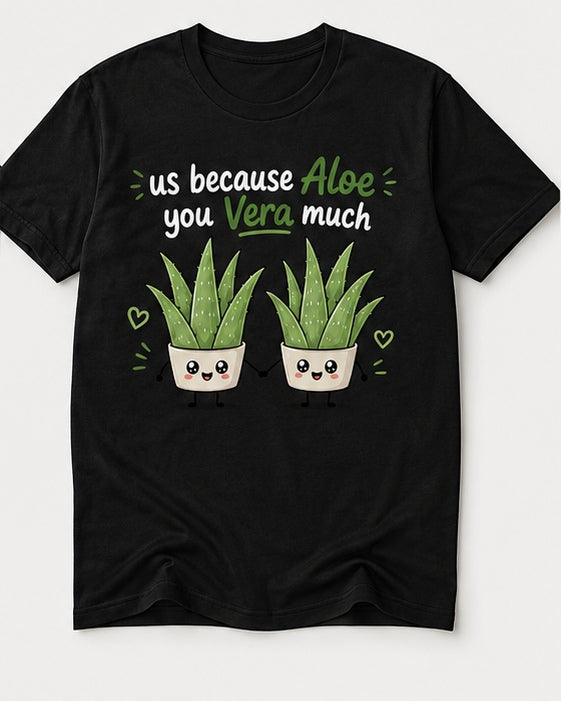 Aloe You Vera Much cute plant love pun graphic on black t-shirt