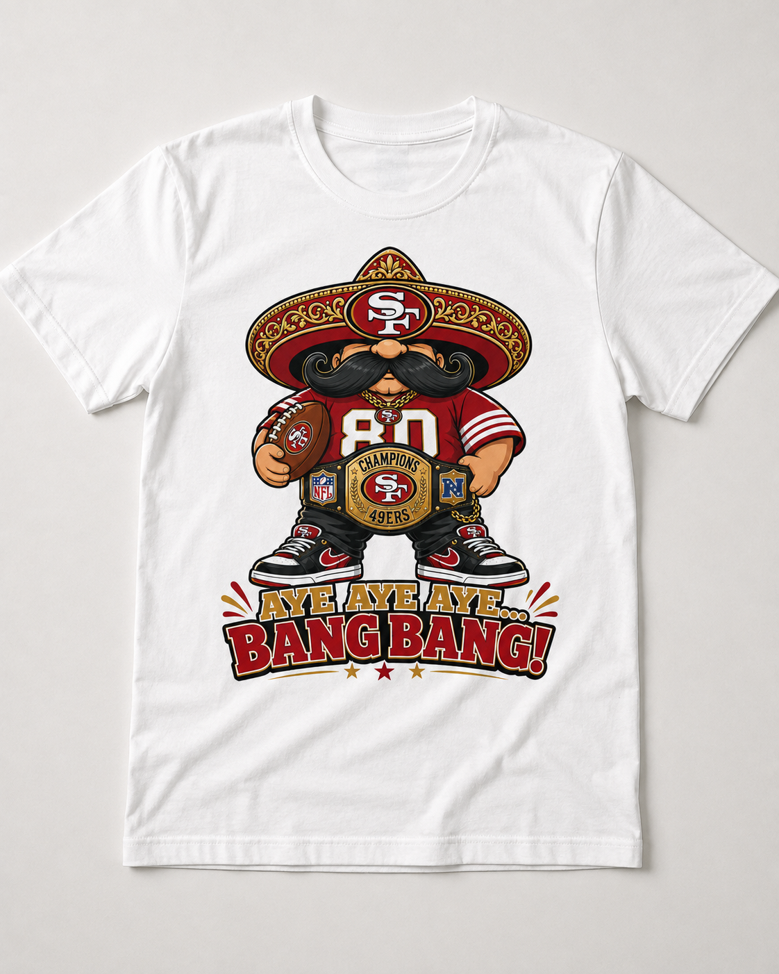 Aye Aye Aye Bang Bang red and gold Bay Area football graphic on white shirt