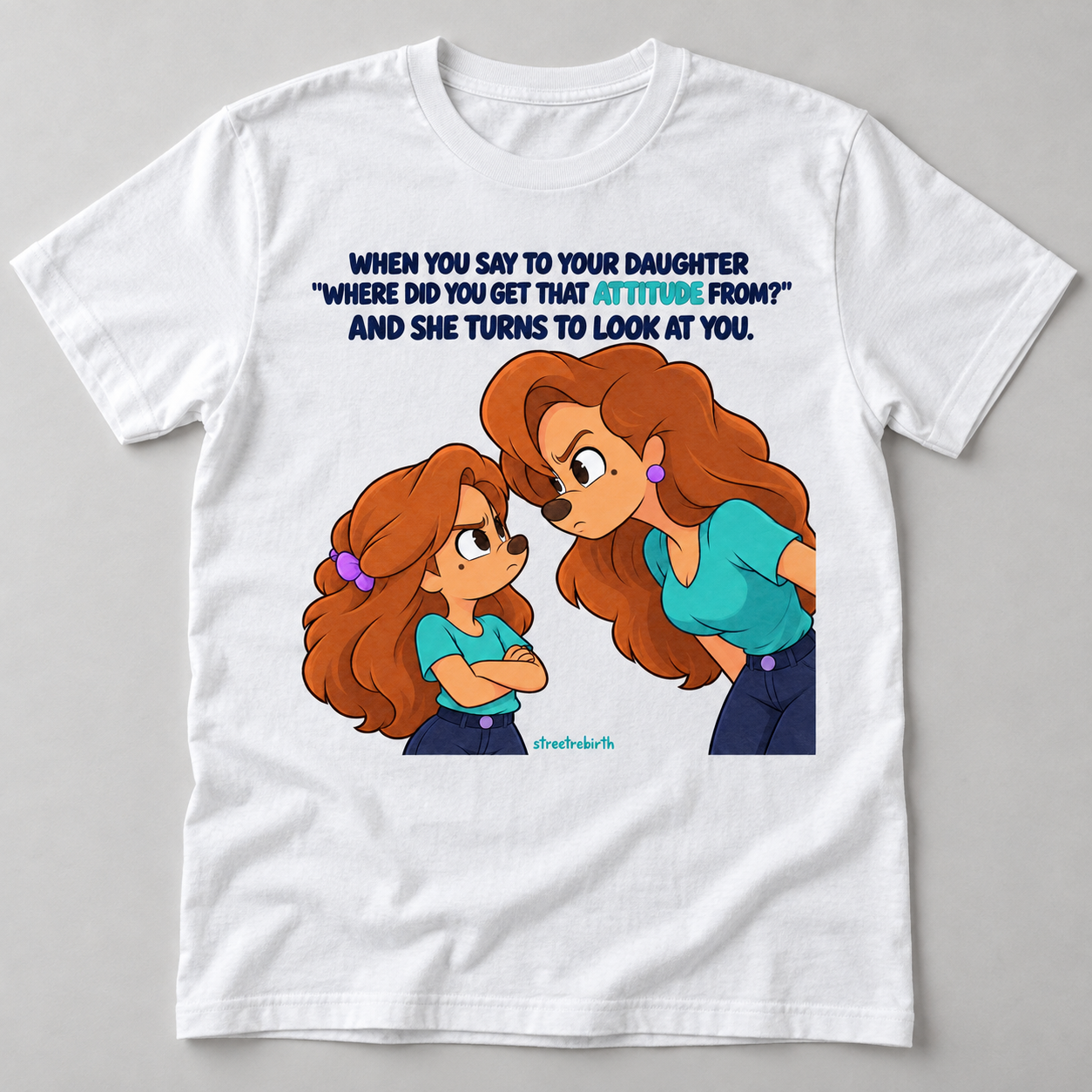 White graphic T-shirt with funny mother daughter attitude quote and illustrated mom and daughter