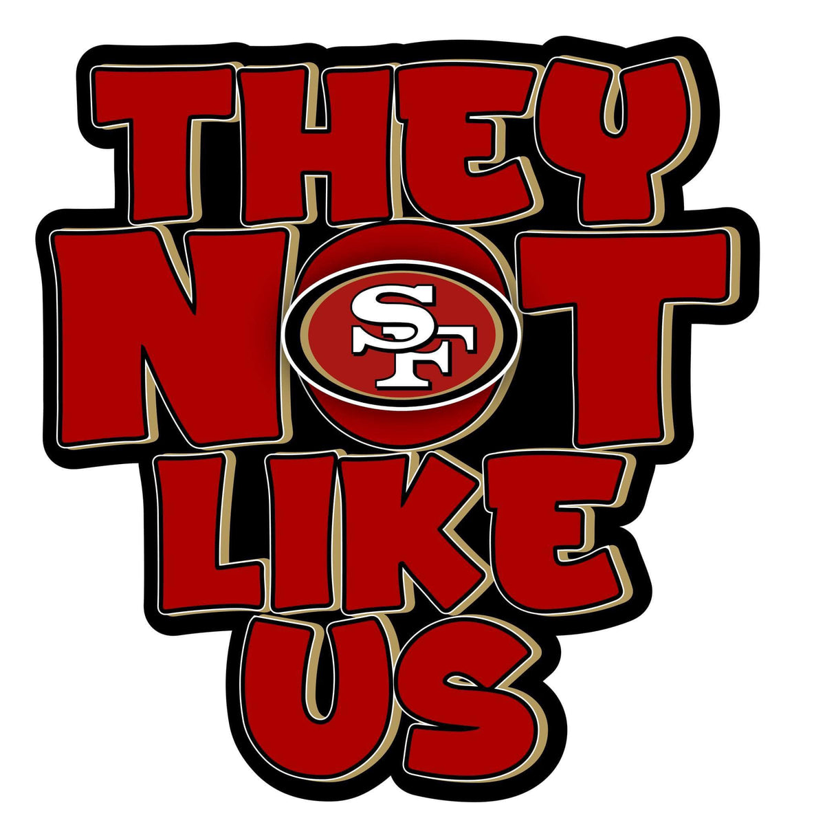 They Not Like Us 49ers Niners Football Sticker – One 4 Inch Water Proof Vinyl Sticker – For Hydro Flask, Skateboard, Laptop, Planner, Car, Collecting, Gifting