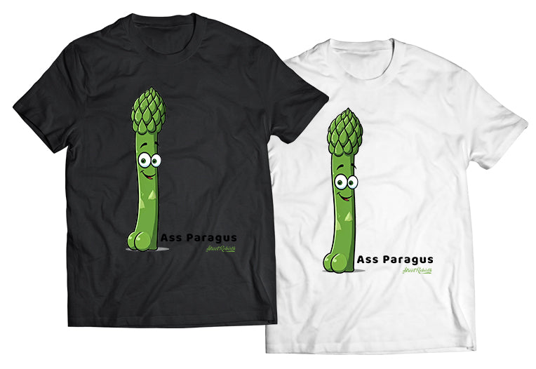 Asparagus Ass Paragus Shirt - Direct To Garment Quality Print - Unisex Shirt - Gift For Him or Her