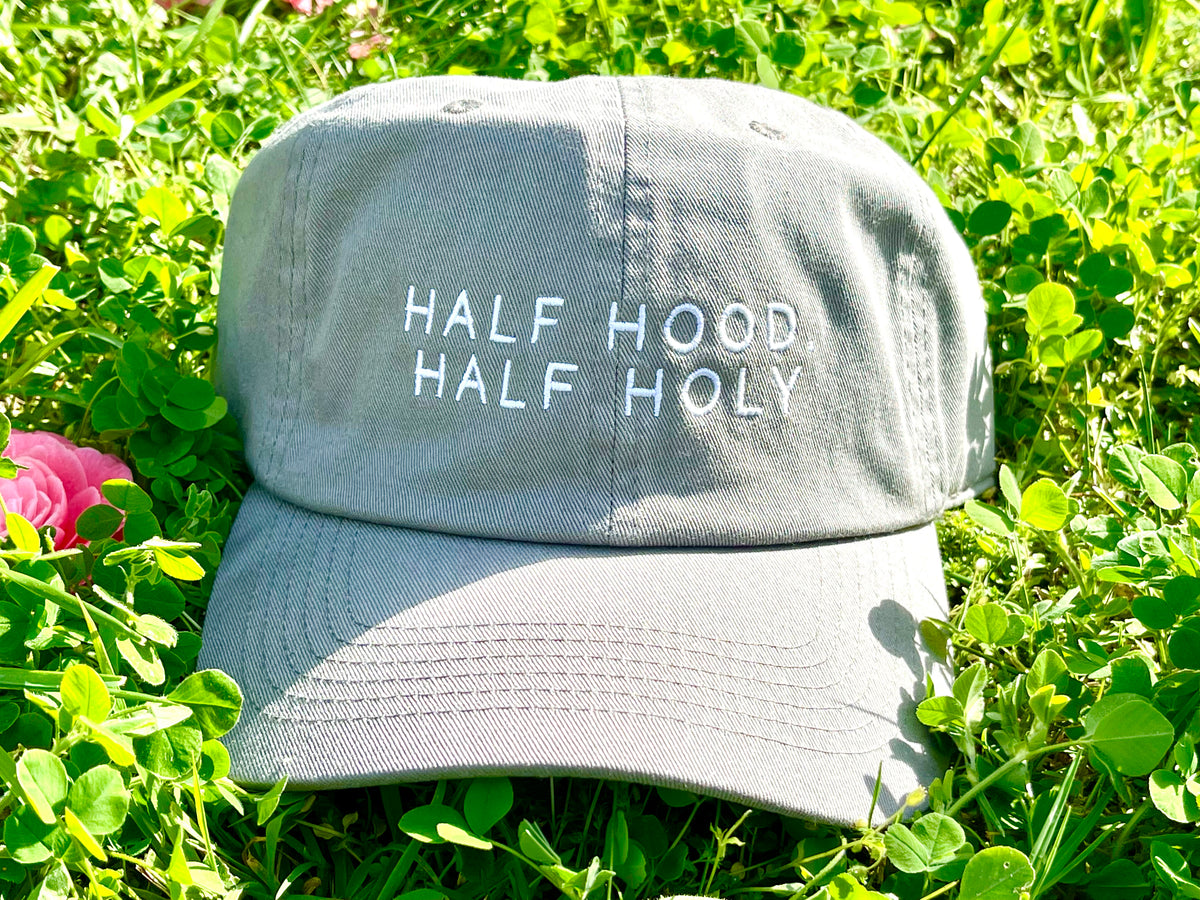 Half Hood, Half Holy – Embroidered Dad Hat