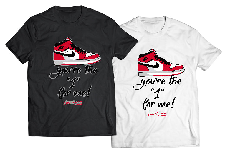 Youre The One For Me Jordans Shirt - Direct To Garment Quality Print - Unisex Shirt - Gift For Him or Her