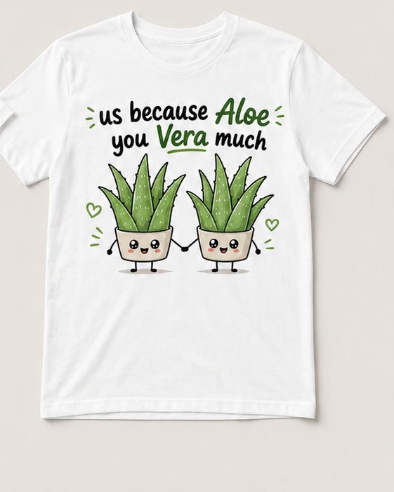 Aloe You Vera Much cute plant love pun graphic on white t-shirt