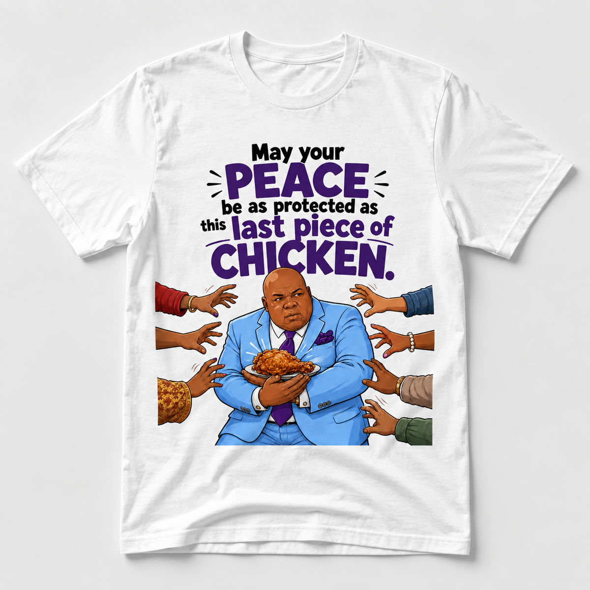 White graphic shirt with funny protect your peace last piece of chicken design