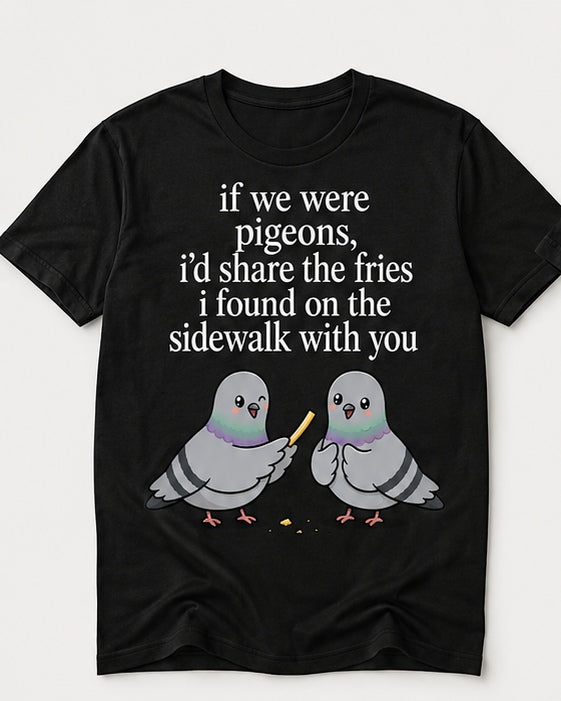 If We Were Pigeons cute bird love pun graphic on black t-shirt