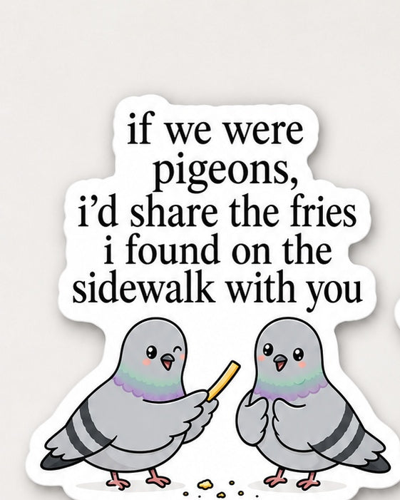 If We Were Pigeons 4 inch matte vinyl die cut sticker mockup