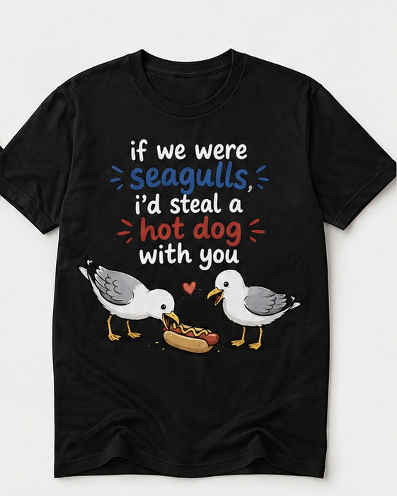 If We Were Seagulls funny bird and hot dog love pun graphic on black t-shirt