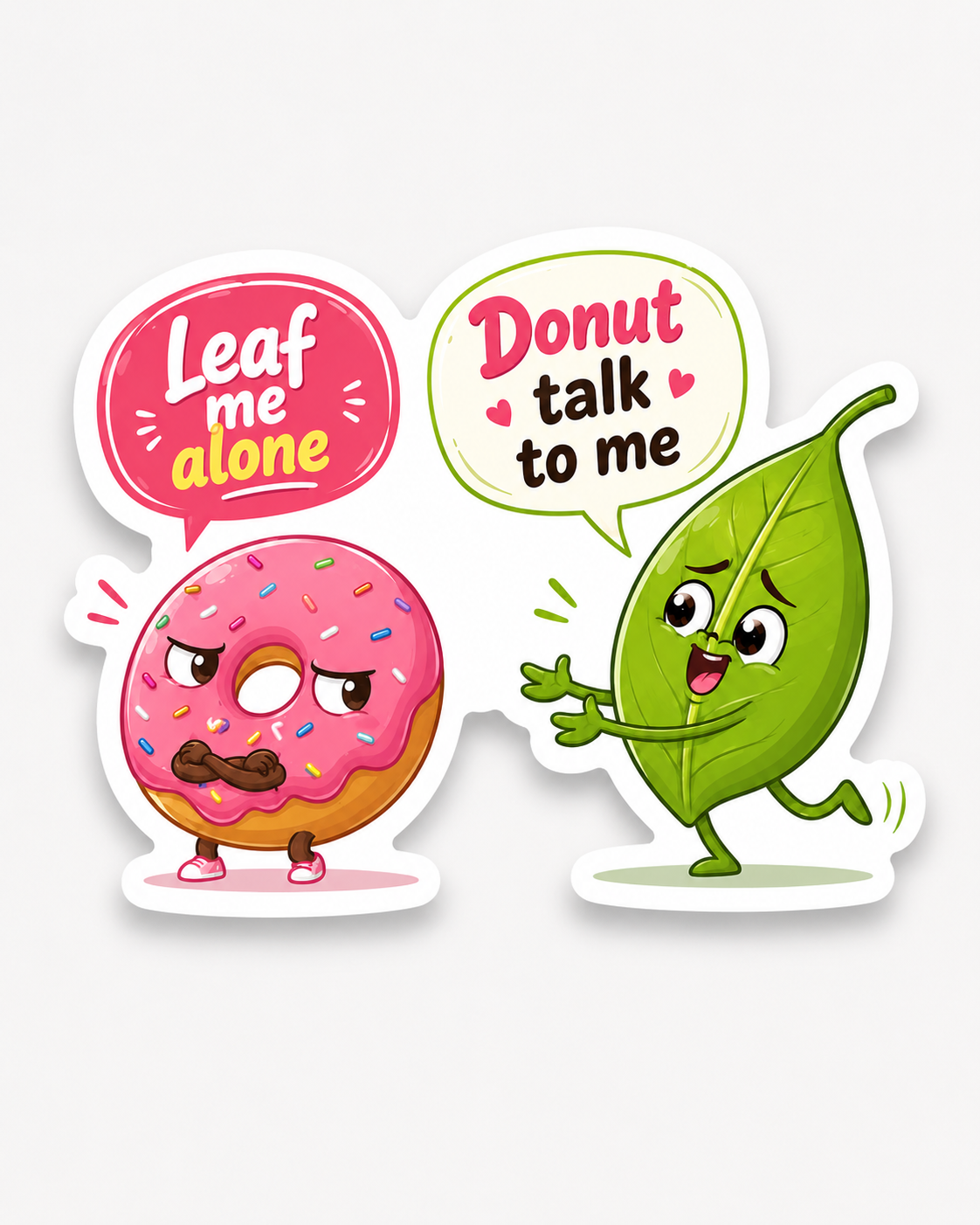Die cut sticker with funny leaf and donut pun characters reading Leaf me alone and Donut talk to me