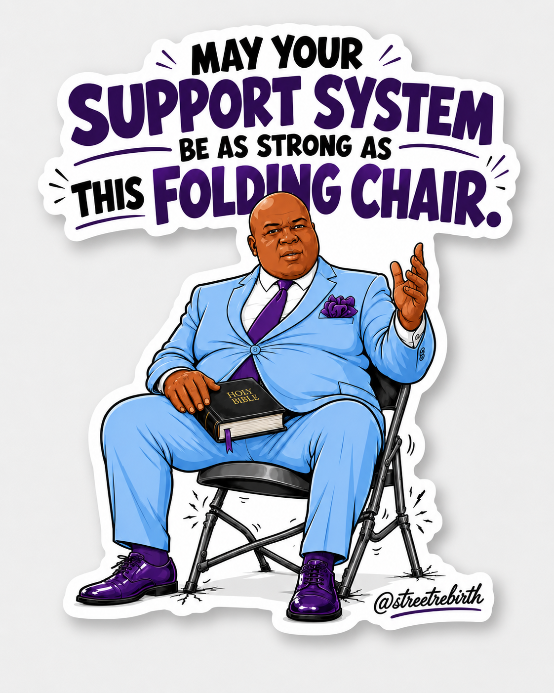 Funny support system quote sticker reading May your support system be as strong as this folding chair