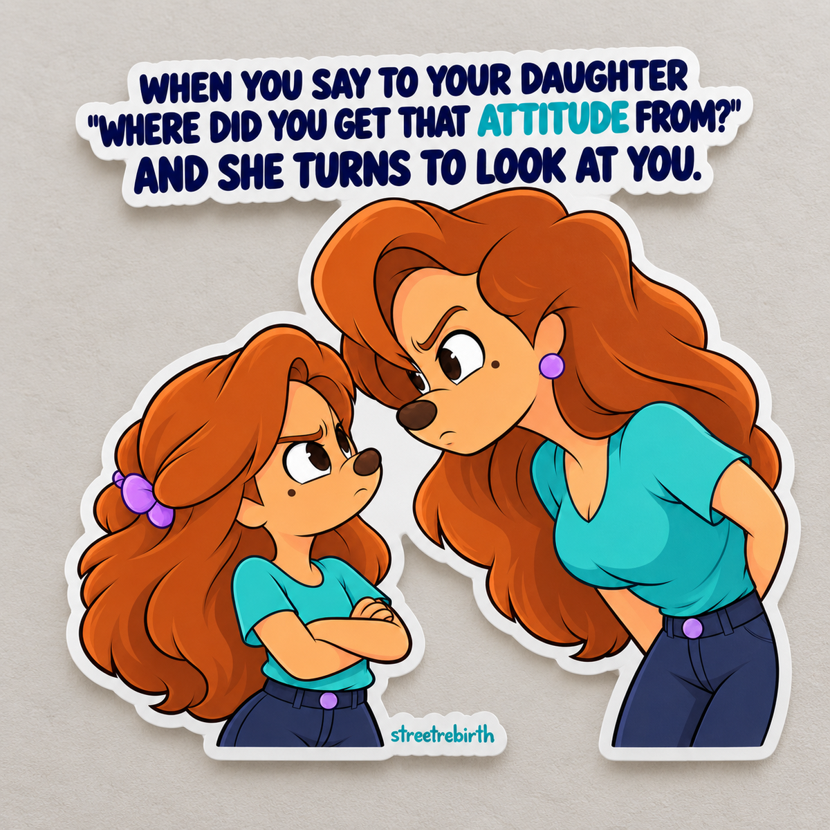 4 inch matte vinyl mother daughter attitude sticker with funny parenting quote and illustrated mom and daughter