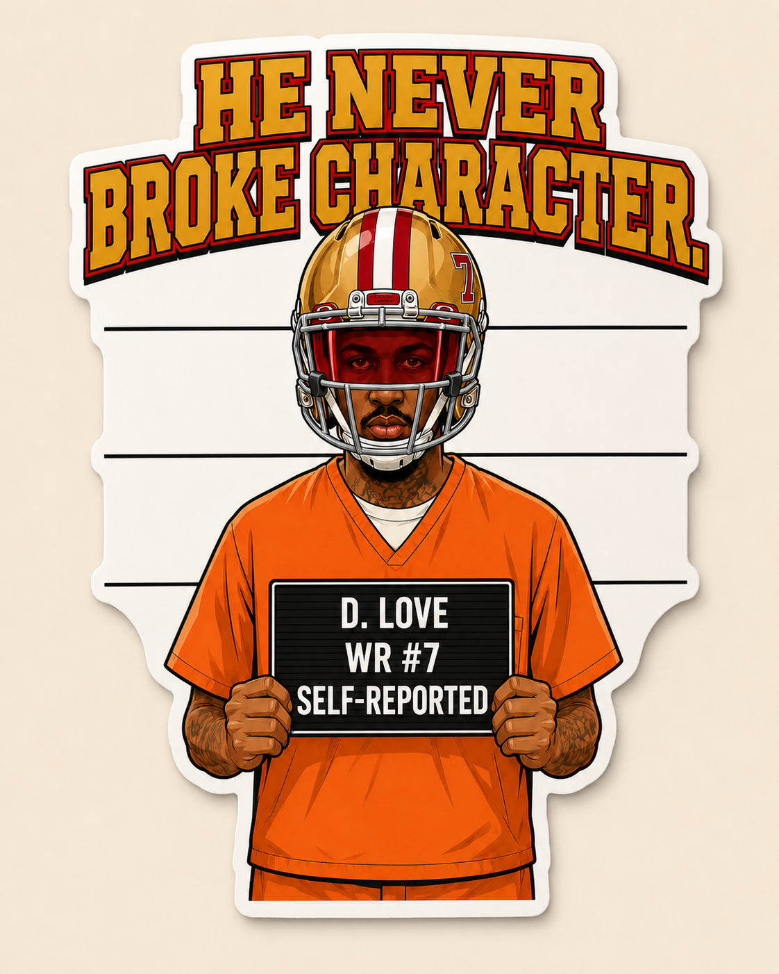 Never Broke Character football player mugshot parody 4-inch matte vinyl sticker