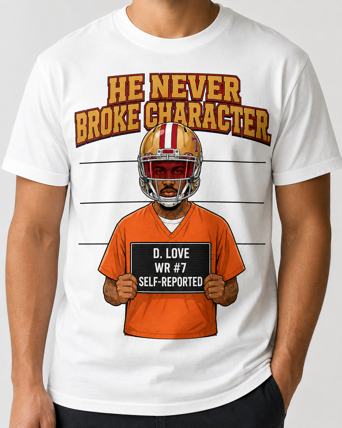 Never Broke Character football player mugshot parody graphic on white T-shirt