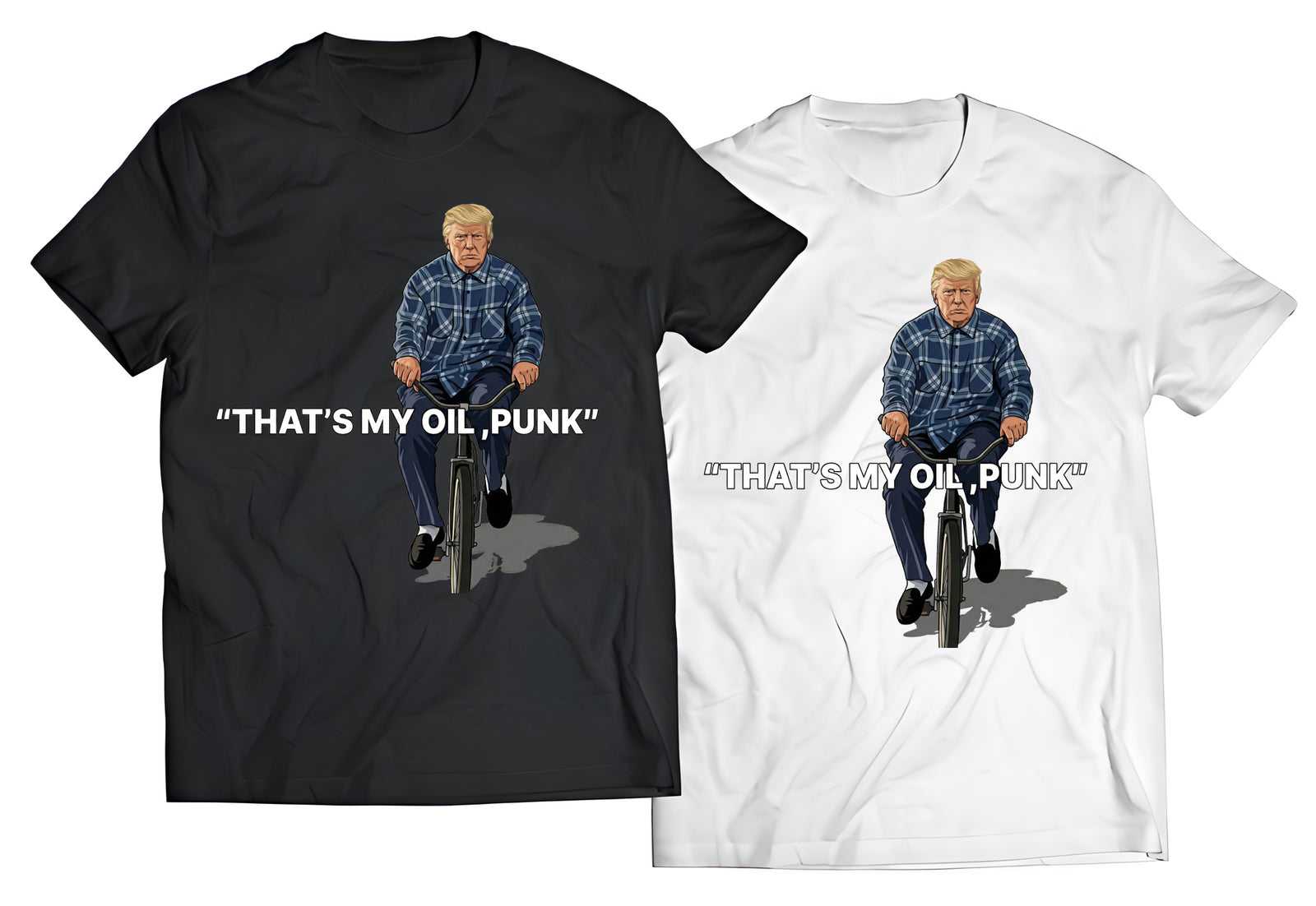 Trump "That's My Oil Punk" T-Shirt | Funny Friday Movie Parody | Viral Political Graphic Tee