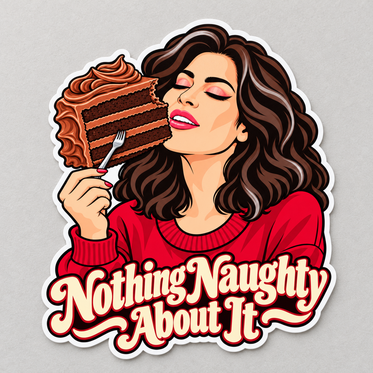 Nothing Naughty About It funny chocolate cake die cut sticker
