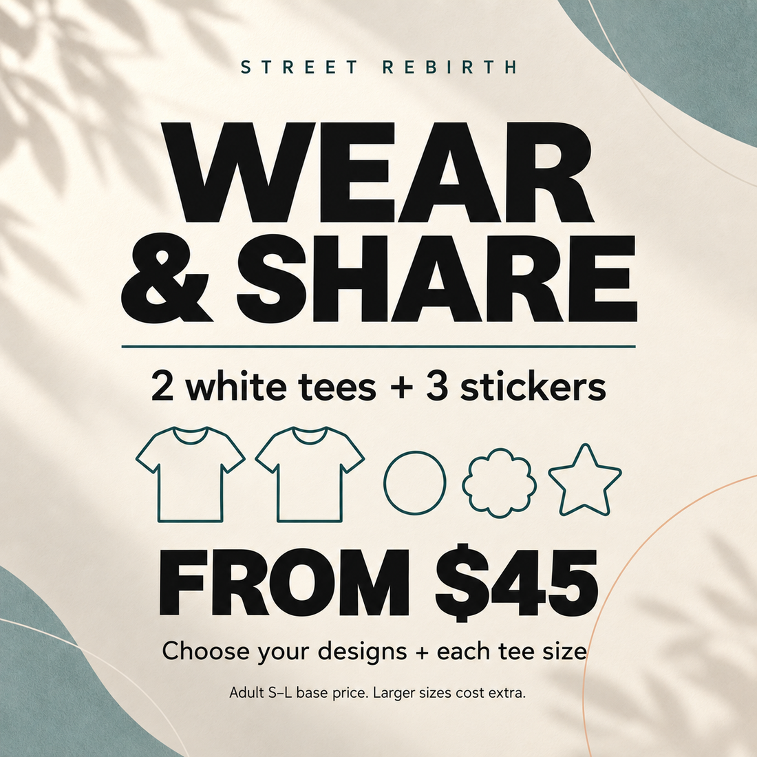 Wear and Share: choose two adult white tees and three stickers from $45; larger sizes cost extra