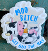 1 Moo Bitch Get Out The Way Sticker – One 4 Inch Water Proof Vinyl Sticker – For Hydro Flask, Skateboard, Laptop, Planner, Car, Collecting, Gifting