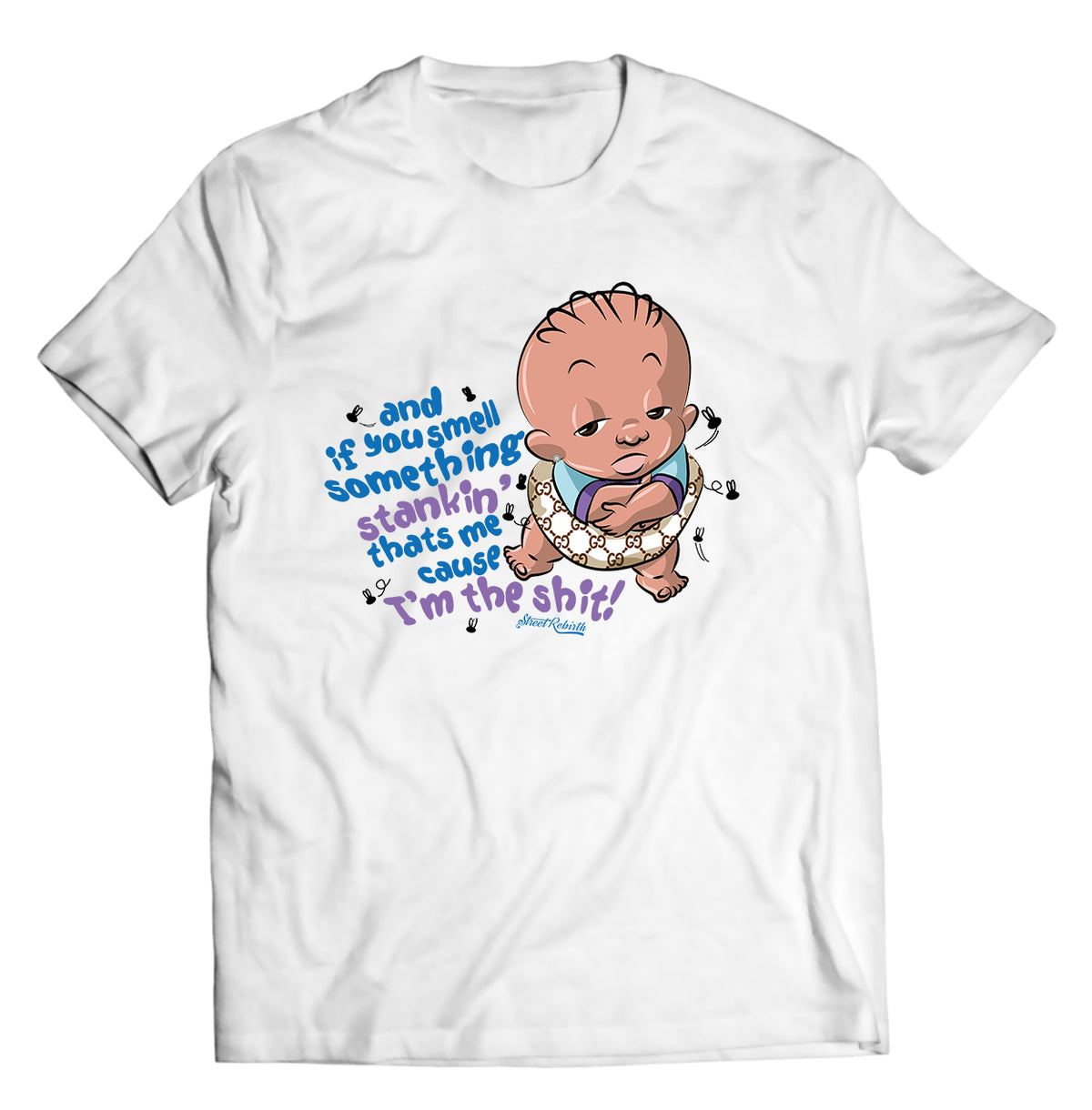 And If You Smell Something Stinkin Thats Me Cause I&#39;m The Shit Shirt - Direct To Garment Quality Print - Unisex Shirt - Gift For Him or Her