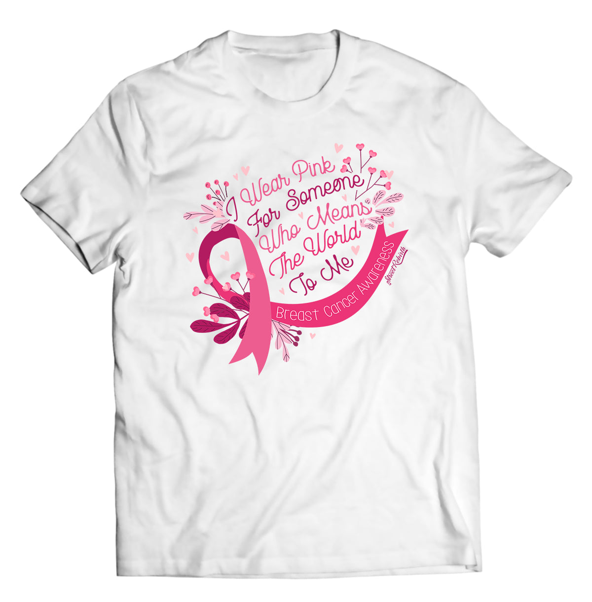 I Wear Pink for Someone Who Means the World to Me – Breast Cancer Awareness Support Shirt (Unisex Graphic Tee)