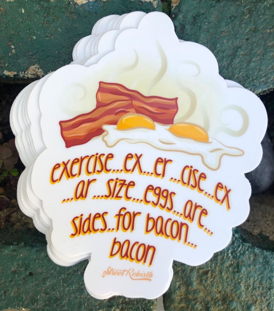 Exercise… Eggs Are Sides for Bacon Vinyl Sticker – A Deliciously Funny Breakfast Pun