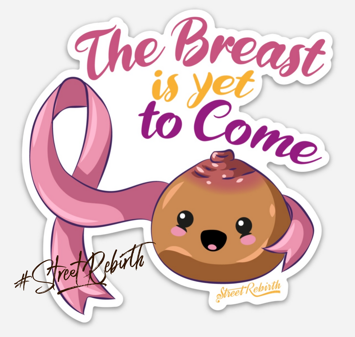 The Breast Is Yet to Come Sticker – Breast Cancer Awareness Parody Vinyl Decal – Funny, Uplifting Pink Ribbon Design, Waterproof Collectible