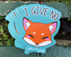 1 I Give No F#cks (Fox) Sticker – One 4 Inch Water Proof Vinyl Sticker – For Hydro Flask, Skateboard, Laptop, Planner, Car, Collecting, Gifting