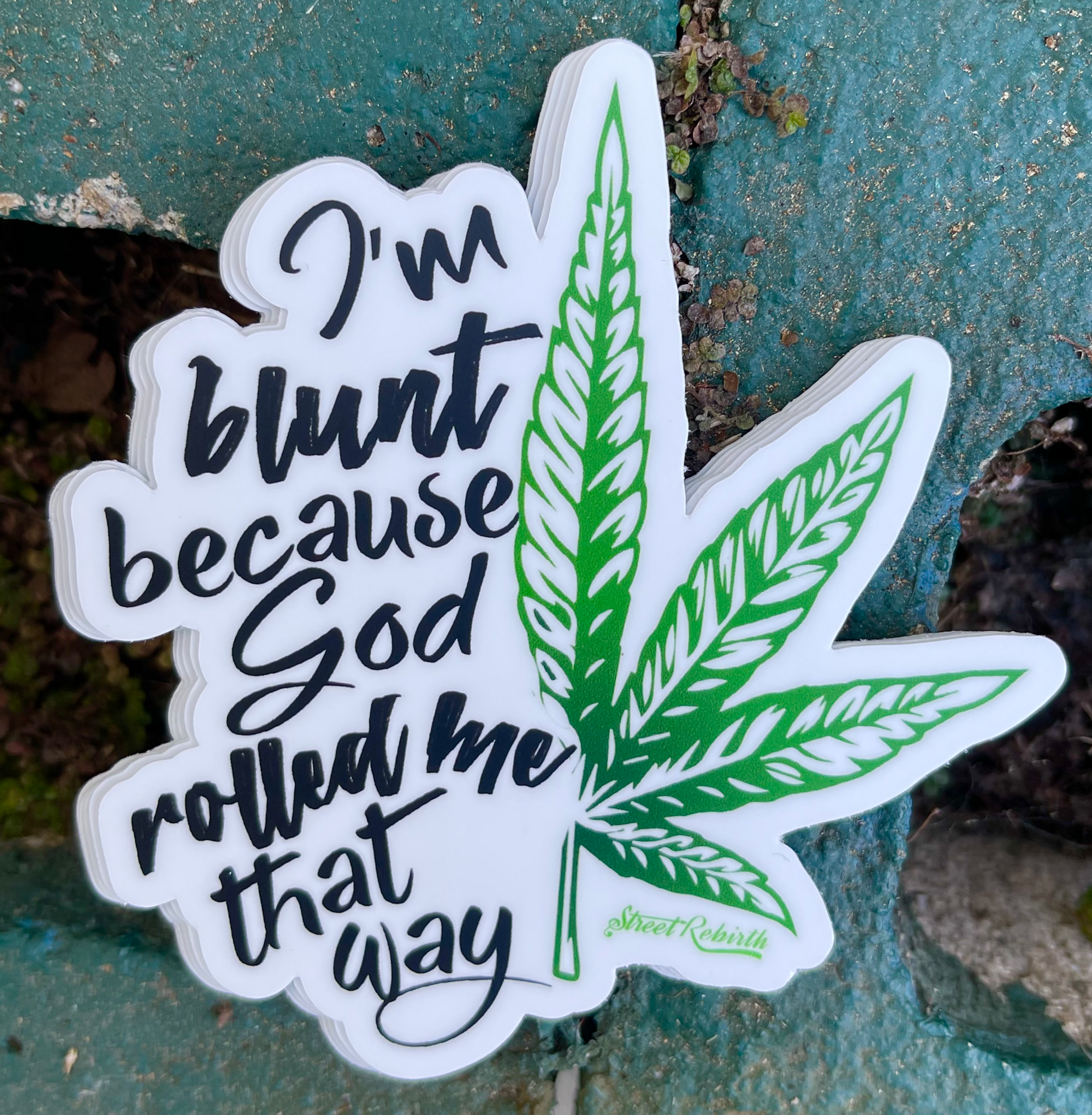 1 I'm Blunt Because God Rolled Me That Way – One 4 Inch Water Proof Vinyl Sticker – For Hydro Flask, Skateboard, Laptop, Planner, Car, Collecting, Gifting