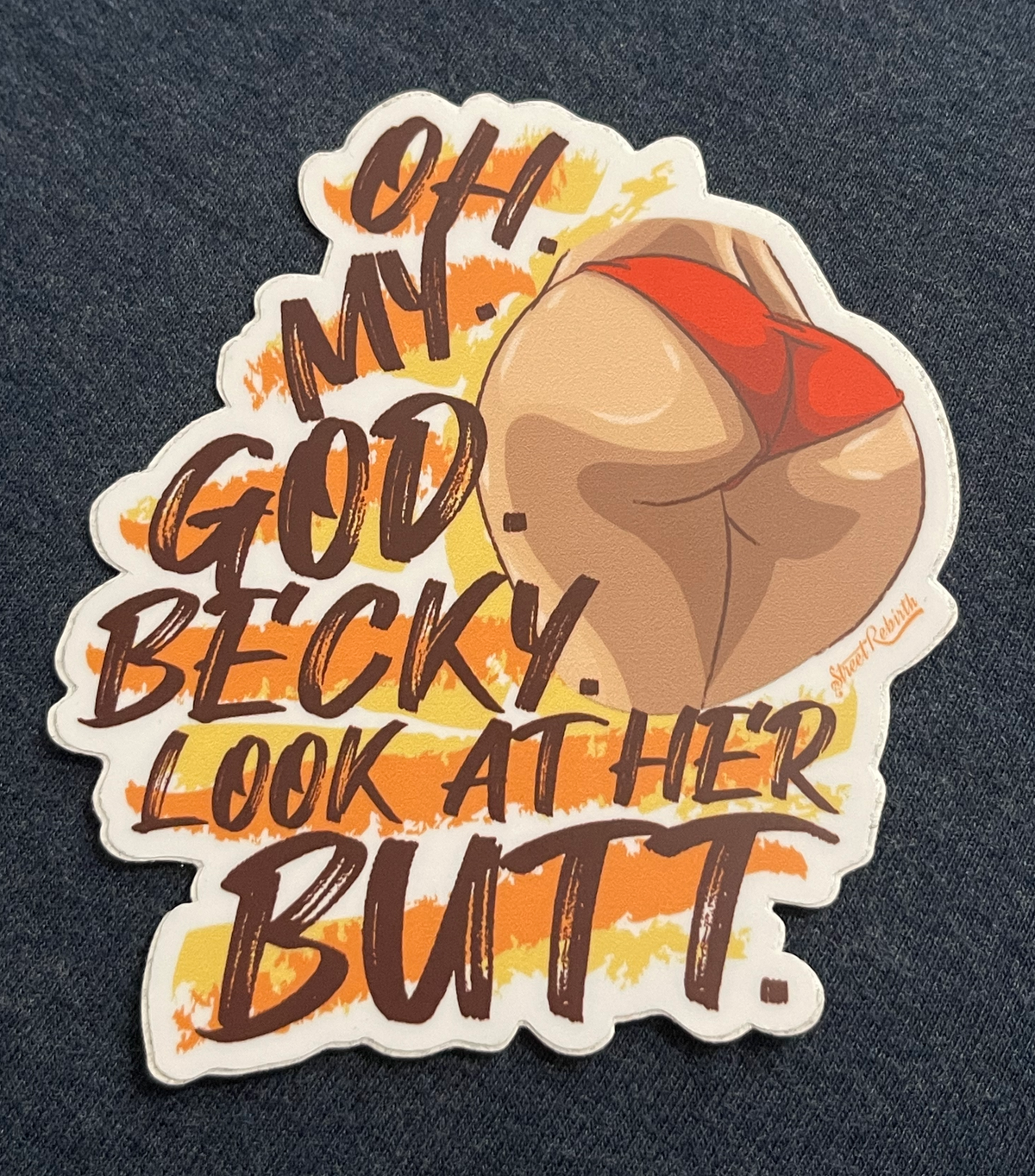 OMG Becky Look At Her Butt Sticker – One 4 Inch Water Proof Vinyl Sticker – For Hydro Flask, Skateboard, Laptop, Planner, Car, Collecting, Gifting