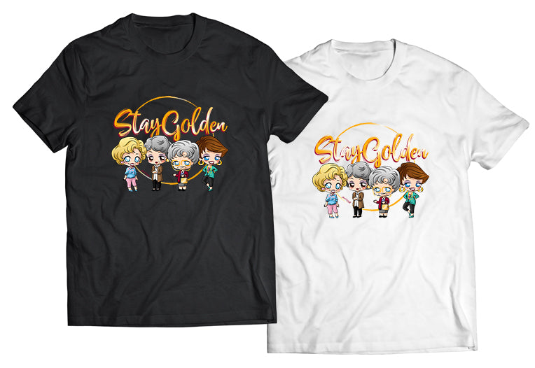 Stay Golden Shirt - Direct To Garment Quality Print - Unisex Shirt - Gift For Him or Her