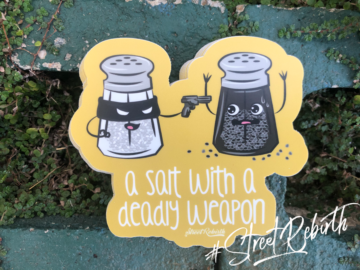 A Salt With A Deadly Weapon Sticker – Funny Pun - One 4 Inch Water Proof Vinyl Sticker – For Hydro Flask, Skateboard, Laptop, Planner, Car, Collecting, Gifting