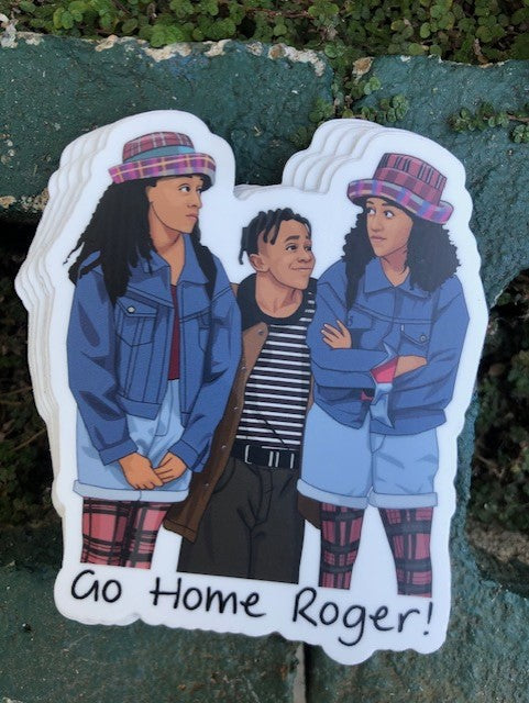 Go Home Roger Vinyl Sticker – A Classic Sister, Sister Moment