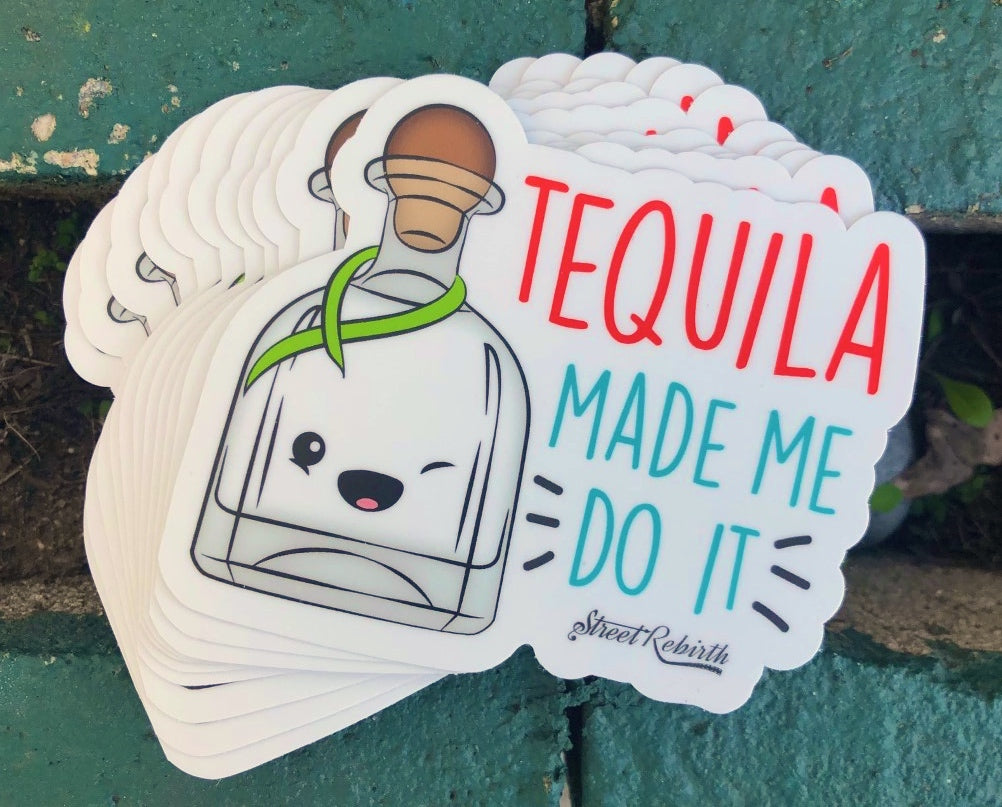 1 tequila made me do it  Sticker – One 4 Inch Water Proof Vinyl Sticker – For Hydro Flask, Skateboard, Laptop, Planner, Car, Collecting, Gifting